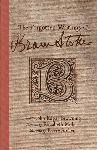 Forgotten Writings of Bram Stoker - J. Browning