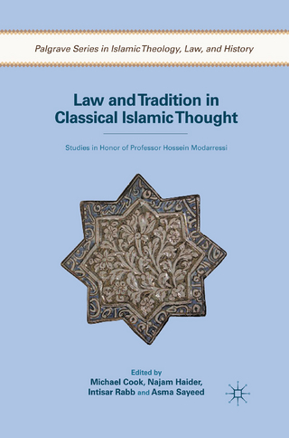 Law and Tradition in Classical Islamic Thought - M. Cook; N. Haider; I. Rabb; A. Sayeed
