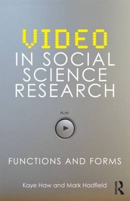 Video in Social Science Research - Mark Hadfield; Kaye Haw