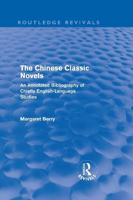 The Chinese Classic Novels (Routledge Revivals) - Margaret Berry