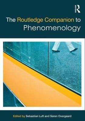 Routledge Companion to Phenomenology - Sebastian Luft; Soren Overgaard