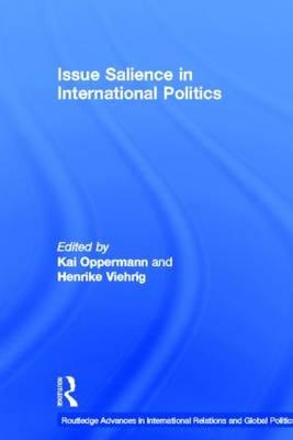 Issue Salience in International Politics - Kai Oppermann; Germany) Viehrig Henrike (University of Cologne