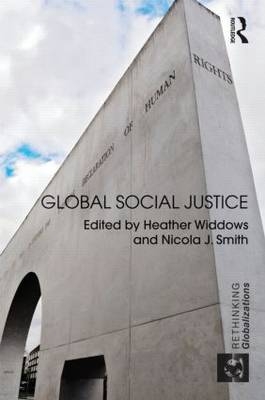 Global Social Justice - Nicola J. Smith; Heather Widdows