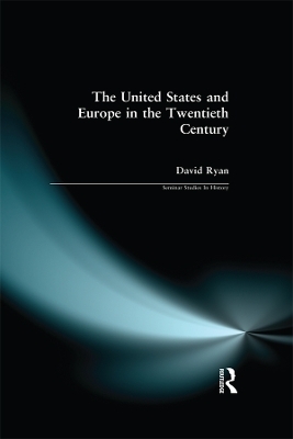 The United States and Europe in the Twentieth Century - David Ryan