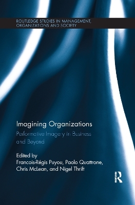 Imagining Organizations - Paolo Quattrone; Nigel Thrift; Chris McLean; Francois-Regis Puyou