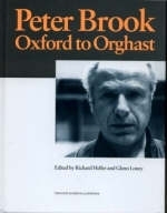 Peter Brook: Oxford to Orghast - R. Helfer; G. Loney