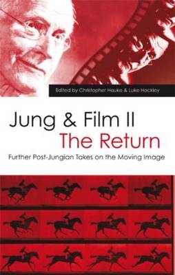 Jung and Film II: The Return - Christopher Hauke; Luke Hockley