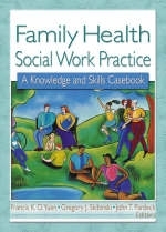 Family Health Social Work Practice - Gregory J Skibinski; Francis K.O. Yuen