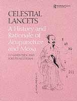Celestial Lancets - Gwei-Djen Lu; Joseph Needham