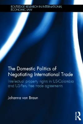 Domestic Politics of Negotiating International Trade - Johanna von Braun