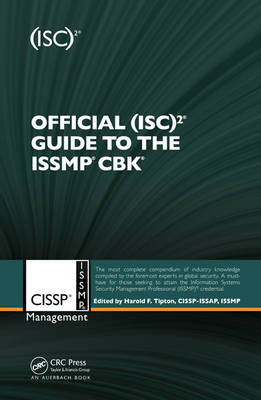 Official (ISC)2(R) Guide to the ISSMP(R) CBK(R) - (ISC)2 Corporate; Harold F. Tipton
