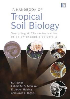 Handbook of Tropical Soil Biology - David E. Bignell; E. Jeroen Huising; Fatima M. S. Moreira