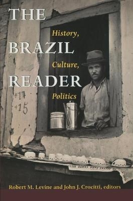 The Brazil Reader - Robert M. Levine; John Crocitti