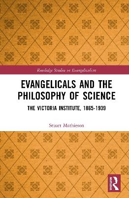 Evangelicals and the Philosophy of Science - Stuart Mathieson
