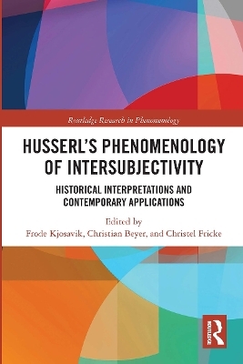 Husserl?s Phenomenology of Intersubjectivity - Frode Kjosavik; Christian Beyer; Christel Fricke