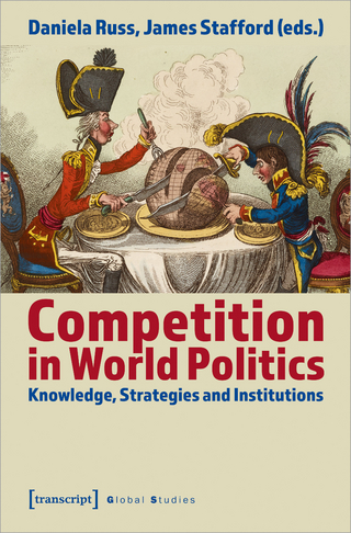 Competition in World Politics - Daniela Russ; James Stafford