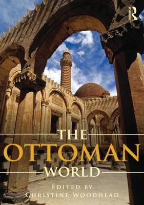 Ottoman World - Christine Woodhead