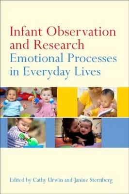 Infant Observation and Research - Janine Sternberg; Cathy Urwin