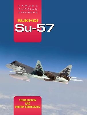 Sukhoi Su-57 - Yefim Gordon