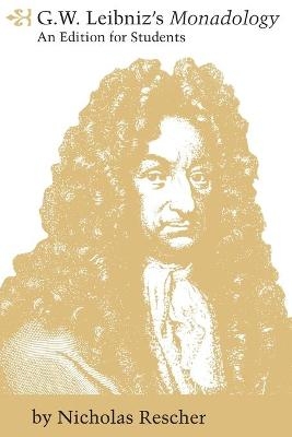 Monadology - Freiherr von Gottfried Wilhelm Leibniz; Nicholas Rescher
