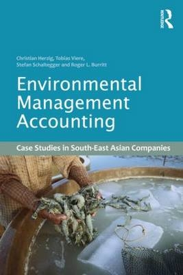 Environmental Management Accounting - Roger L. Burritt; Christian Herzig; Stefan Schaltegger; Tobias Viere