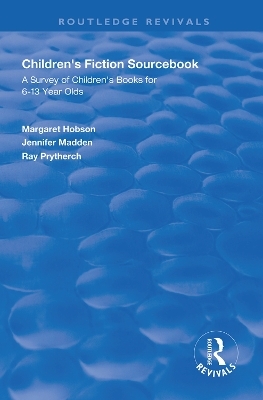 Children's Fiction Sourcebook - Margaret Hobson; Jennifer Madden; Ray Prytherch