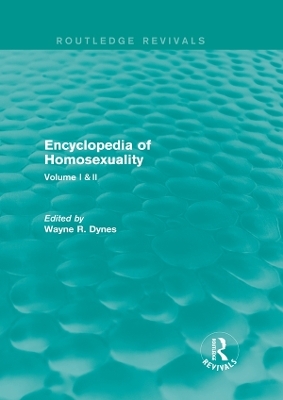 Encyclopedia of Homosexuality - Wayne Dynes