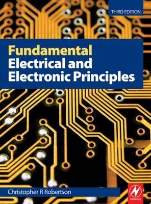 Fundamental Electrical and Electronic Principles - Christopher Robertson