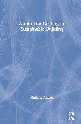 Whole Life Costing for Sustainable Building - Mariana Trusson