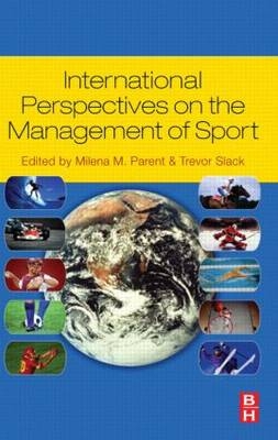 International Perspectives on the Management of Sport - Milena M. Parent; Trevor Slack