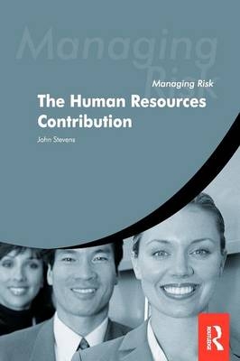 Managing Risk: The Human Resources Contribution - Elvis Cotena; Mark Edelson; Vicki Jeynes; John Stevens