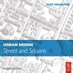 Urban Design: Street and Square - Cliff Moughtin