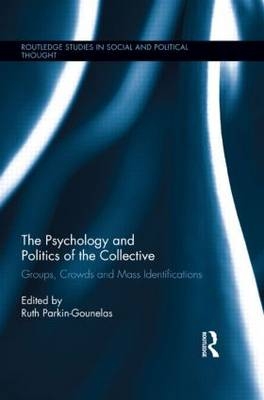Psychology and Politics of the Collective - Ruth Parkin-Gounelas
