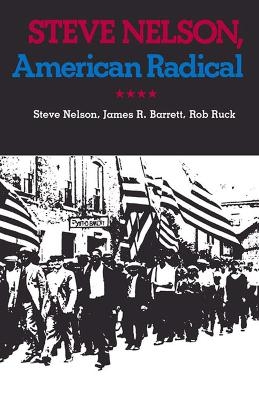Steve Nelson, American Radical - Steve Nelson; James R. Barrett; Rob Ruck