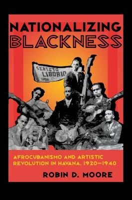 Nationalizing Blackness - Robin Dale Moore