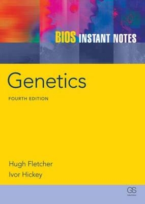 BIOS Instant Notes in Genetics - Hugh Fletcher; Ivor Hickey