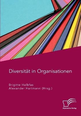 DiversitÃ¤t in Organisationen - Alexander Hartmann, Brigitte Halbfas