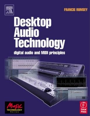 Desktop Audio Technology -  Francis (Professor of Sound Recording at the University of Surrey (UK);  Fellow of the AES and contributor to the AES Journal) Rumsey