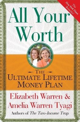 All Your Worth - Elizabeth Warren; Amelia Warren Tyagi