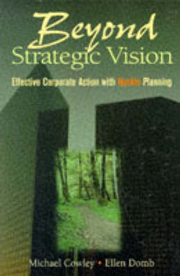 Beyond Strategic Vision - Michael Cowley; Ellen Domb