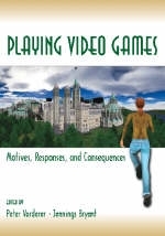 Playing Video Games - Jennings Bryant; Peter Vorderer