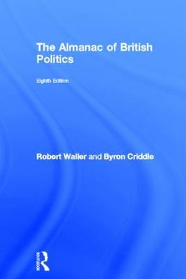 Almanac of British Politics - Byron Criddle; Robert Waller