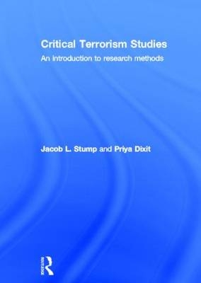 Critical Terrorism Studies - Priya Dixit; Jacob L. Stump