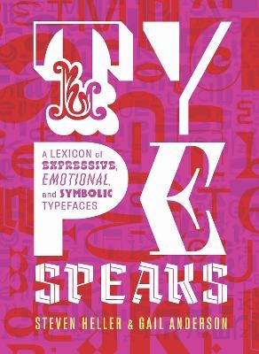 Type Speaks - Steven Heller, Gail Anderson