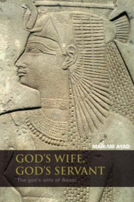 God's Wife, God's Servant - Mariam F. Ayad