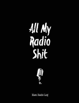 All My Radio Shit, Ham Radio Log - Amy Newton