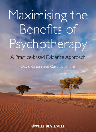 Maximising the Benefits of Psychotherapy - David Green; Gary Latchford