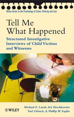 Tell Me What Happened - Michael E. Lamb; Irit Hershkowitz; Yael Orbach; Phillip W. Esplin