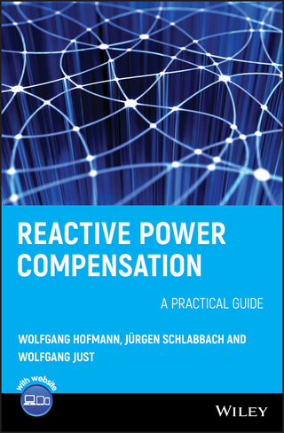 Reactive Power Compensation - Wolfgang Hofmann; Juergen Schlabbach; Wolfgang Just