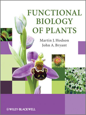 Functional Biology of Plants - Martin J. Hodson; John A. Bryant